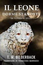 Il Leone Dorme Stanotte - Un Racconto Breve