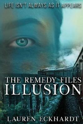 The Remedy Files: Illusion - Lauren Eckhardt - cover