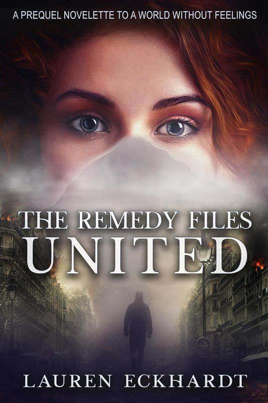 The Remedy Files: United - Lauren Eckhardt - ebook