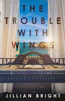 The Trouble with Wings - Jillian Bright - cover