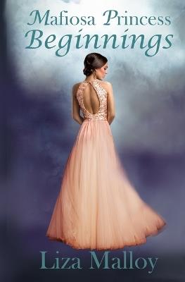 Mafiosa Princess Beginnings - Liza Malloy - cover
