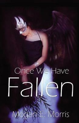 Once We Have Fallen - Megan E Morris - cover