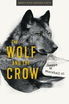 The Wolf and the Crow - Joseph M Marshall - cover