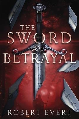 Sword of Betrayal - Robert Evert - cover