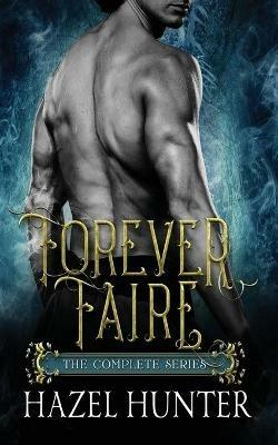 Forever Faire - The Complete Series Box Set: A Fae Fantasy Romance Series - Hazel Hunter - cover