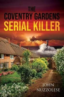The Coventry Gardens Serial Killer - John Nuzzolese - cover