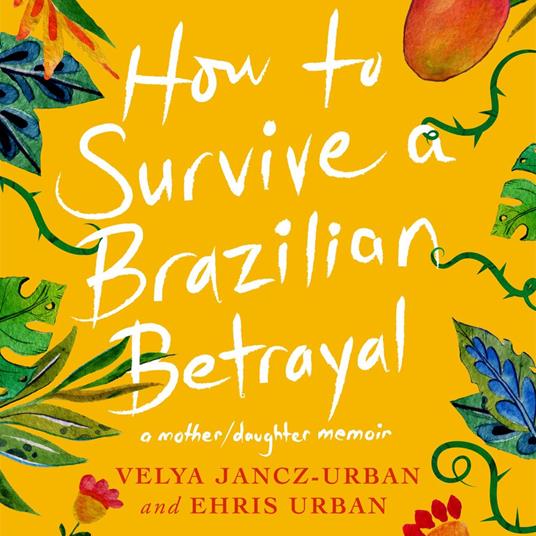 How to Survive a Brazilian Betrayal