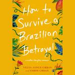 How to Survive a Brazilian Betrayal