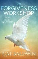 Libro in inglese The Forgiveness Workshop: From Higher Self/Spirit  - Cat Baldwin