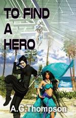 To Find A Hero