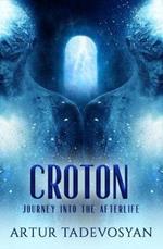 Croton: Journey into the Afterlife