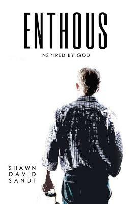 Enthous: Inspired By God - Shawn David Sandt - cover