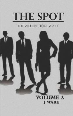 The Spot: The Wellington Family - J Ware - cover