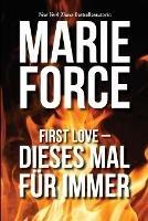 First Love - Dieses Mal fur immer - Marie Force - cover