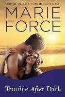 Trouble After Dark - Marie Force - cover