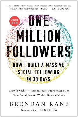One Million Followers, Updated Edition: How I Built a Massive Social Following in 30 Days - Brendan Kane - cover