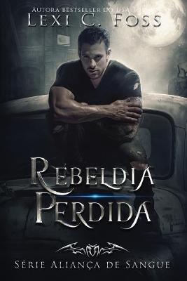 Rebeldia Perdida - Lexi C Foss - cover