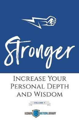 Stronger (Volume 1): Increase Your Personal Depth and Wisdom - cover