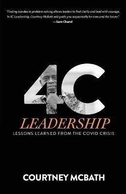 4C Leadership: Lessons Learned from the COVID Crisis - Courtney McBath - cover