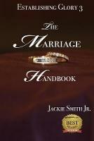 Establishing Glory 3: The Marriage Handbook - Jackie Smith Jr - cover