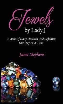 Jewels by Lady J: A Book of Daily Devotion and Reflection One Day at a Time - Janet Stephens - cover