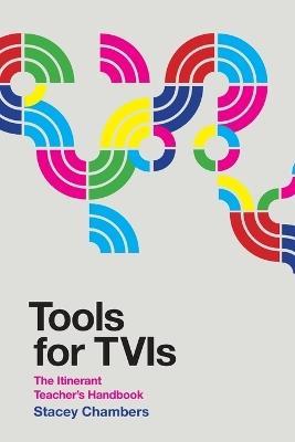 Tools for TVIs: The Itinerant Teacher's Handbook - Stacey Chambers - cover