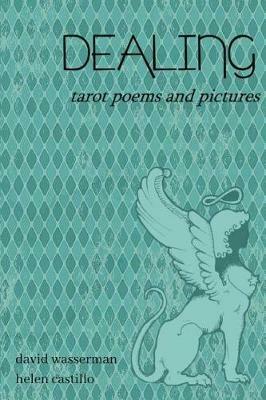 Dealing: Tarot poems and pictures - David Wasserman - cover
