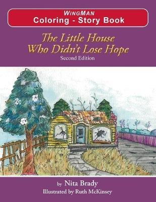 The Little House Who Didn't Lose Hope Second Edition Coloring - Story Book - Nita Brady - cover