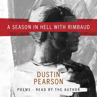 A Season in Hell with Rimbaud - Dustin Kyle Pearson - cover