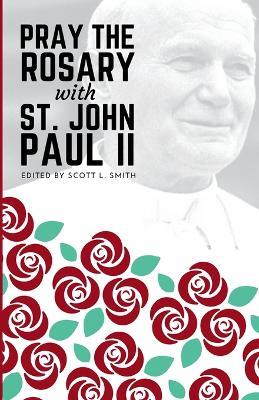 Pray the Rosary with Saint John Paul II - St John Paul - cover