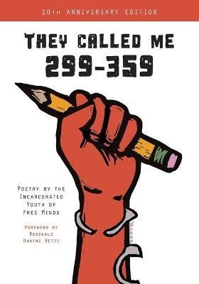 They Called Me 299-359: Poetry by the Incarcerated Youth of Free Minds - Free Minds Writers - cover