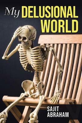 My Delusional World - Sajit Abraham - cover