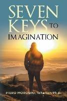 Seven Keys To Imagination - Piero Morosini - cover