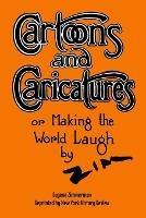 Libro in inglese Cartoons and Caricatures, or Making the World Laugh  - Eugene Zimmerman