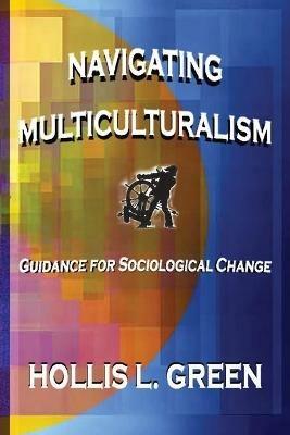 Navigating Multiculturalism - Hollis L Green - cover