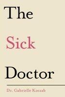 The Sick Doctor - Gabrielle Koczab - cover