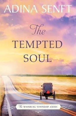 The Tempted Soul: Amish Romance - Adina Senft - cover