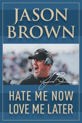 Hate Me Now, Love Me Later - Jason Brown - cover