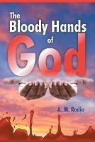 Libro in inglese The Bloody Hands of God  - A M Rodio