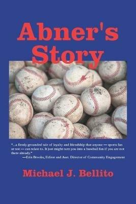 Abner's Story - Michael J Bellito - cover