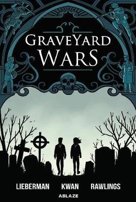Graveyard Wars Vol 1 - A J Lieberman - cover