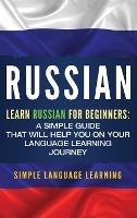 Russian: Learn Russian for Beginners: A Simple Guide that Will Help You on Your Language Learning Journey - Simple Language Learning - cover