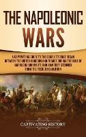 The Napoleonic Wars: A Captivating Guide to the Conflicts That Began Between the United Kingdom and France During the Rule of Napoleon Bonaparte and How They Stemmed from the French Revolution - Captivating History - cover