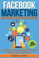 Facebook Marketing: Strategies for Advertising, Business, Making Money and Making Passive Income