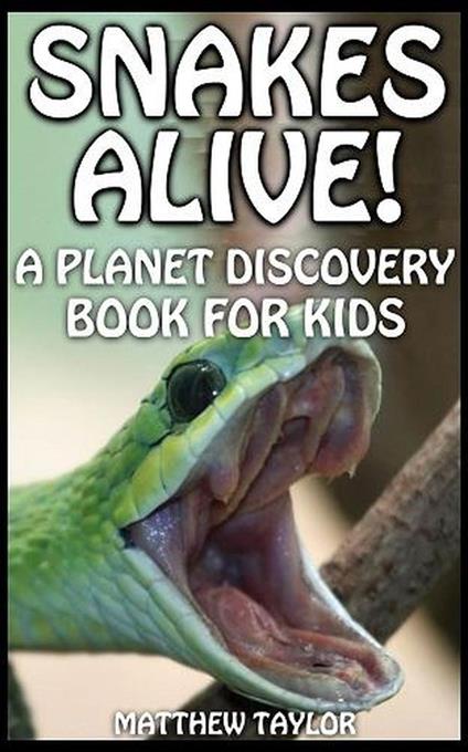 Snakes Alive! - Taylor Matthew - ebook