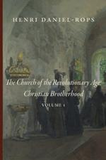 The Church of the Revolutionary Age: Christian Brotherhood, Volume 1