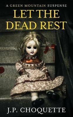 Let the Dead Rest - J P Choquette - cover