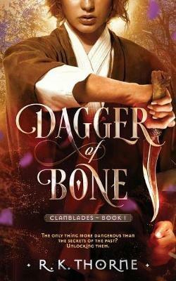 Dagger of Bone - R K Thorne - cover