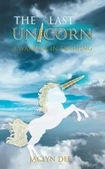 A Warrior In Training: A Unicorn's Courage and Confidence To Face Any Challenge