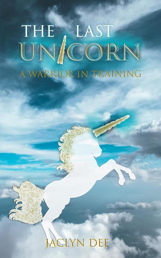 A Warrior In Training: A Unicorn's Courage and Confidence To Face Any Challenge - Jacyln Dee - ebook